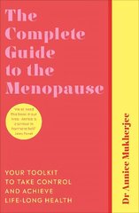 Complete Guide to the Menopause: Your Toolkit to Take Control and Achieve Life-Long Health hind ja info | Eneseabiraamatud | kaup24.ee