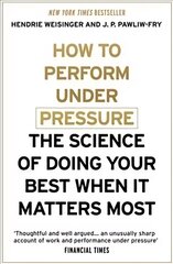 How to Perform Under Pressure: The Science of Doing Your Best When It Matters Most kaina ir informacija | Самоучители | kaup24.ee