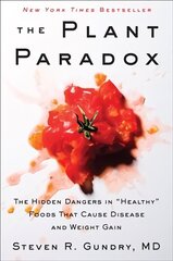 Plant Paradox: The Hidden Dangers in Healthy Foods That Cause Disease and Weight Gain hind ja info | Eneseabiraamatud | kaup24.ee