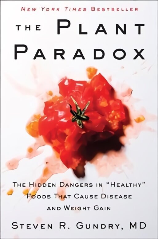 Plant Paradox: The Hidden Dangers in Healthy Foods That Cause Disease and Weight Gain цена и информация | Eneseabiraamatud | kaup24.ee