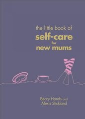 Little Book of Self-Care for New Mums цена и информация | Самоучители | kaup24.ee