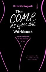 Come As You Are Workbook: a practical guide to the science of sex hind ja info | Eneseabiraamatud | kaup24.ee