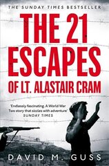 21 Escapes of Lt Alastair Cram: A Compelling Story of Courage and Endurance in the Second World War hind ja info | Ajalooraamatud | kaup24.ee