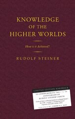 Knowledge of the Higher Worlds: How is it Achieved? hind ja info | Eneseabiraamatud | kaup24.ee