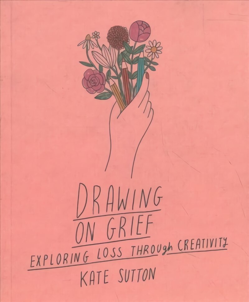 Drawing On Grief: Exploring loss through creativity, Volume 1 цена и информация | Eneseabiraamatud | kaup24.ee