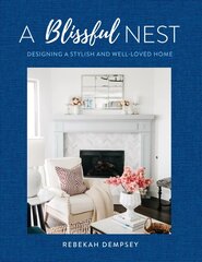 Blissful Nest: Designing a Stylish and Well-Loved Home, Volume 2 hind ja info | Eneseabiraamatud | kaup24.ee