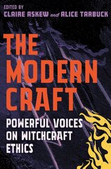 Modern Craft: Powerful voices on witchcraft ethics 0th New edition цена и информация | Самоучители | kaup24.ee