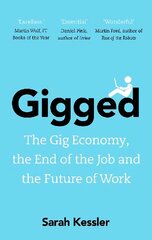 Gigged: The Gig Economy, the End of the Job and the Future of Work hind ja info | Eneseabiraamatud | kaup24.ee