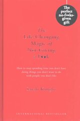 Life-Changing Magic of Not Giving a F**k: Gift Edition Gift edition hind ja info | Eneseabiraamatud | kaup24.ee