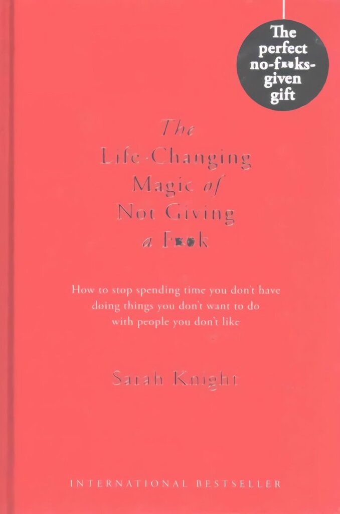 Life-Changing Magic of Not Giving a F**k: Gift Edition Gift edition hind ja info | Eneseabiraamatud | kaup24.ee