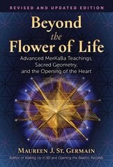 Beyond the Flower of Life: Advanced MerKaBa Teachings, Sacred Geometry, and the Opening of the Heart 2nd Edition, Revised and Expanded Edition hind ja info | Eneseabiraamatud | kaup24.ee