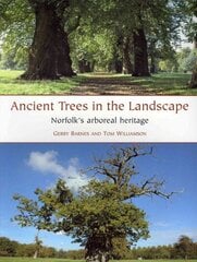 Ancient Trees in the Landscape: Norfolk's arboreal heritage цена и информация | Исторические книги | kaup24.ee