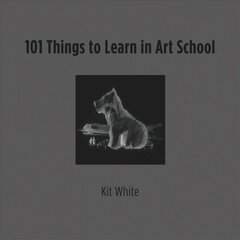 101 Things to Learn in Art School цена и информация | Книги об искусстве | kaup24.ee