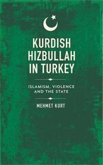 Kurdi Hizbullah Türgis: islamism, vägivald ja riik hind ja info | Ühiskonnateemalised raamatud | kaup24.ee