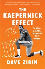 Kaepernick Effect: Taking a Knee, Changing the World цена и информация | Книги по социальным наукам | kaup24.ee