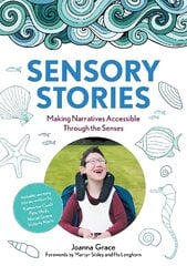 Sensory Stories to Support Additional Needs: Making Narratives Accessible Through the Senses цена и информация | Книги по социальным наукам | kaup24.ee