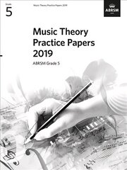 Music Theory Practice Papers 2019, ABRSM Grade 5 hind ja info | Kunstiraamatud | kaup24.ee