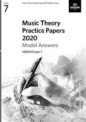 Music Theory Practice Papers 2020 Model Answers, ABRSM Grade 7 цена и информация | Книги об искусстве | kaup24.ee