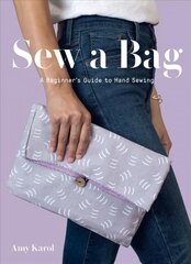 Sew a Bag: A Beginner's Guide to Hand Sewing hind ja info | Kunstiraamatud | kaup24.ee