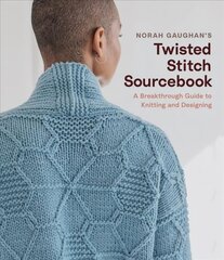 Norah Gaughan's Twisted Stitch Sourcebook: A Breakthrough Guide to Knitting and Designing цена и информация | Книги об искусстве | kaup24.ee