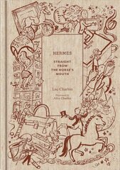 Hermes: Straight from the Horse's Mouth: Straight from the Horse's Mouth цена и информация | Книги об искусстве | kaup24.ee