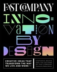 Fast Company Innovation by Design: Creative Ideas That Transform the Way We Live and Work цена и информация | Книги об искусстве | kaup24.ee