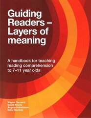 Guiding Readers - Layers of Meaning: A handbook for teaching reading comprehension to 7-11-year-olds цена и информация | Книги по социальным наукам | kaup24.ee