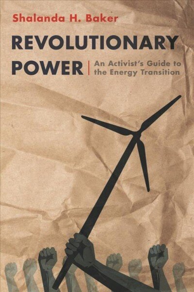 Revolutionary Power: An Activist's Guide to the Energy Transition hind ja info | Ühiskonnateemalised raamatud | kaup24.ee
