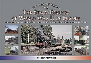 steam Engines of World War II: The German 'Kriegsdampflokomotiven' and British and American war engines цена и информация | Путеводители, путешествия | kaup24.ee