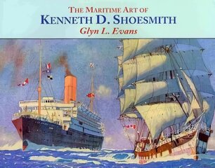 Maritime Art of Kenneth D. Shoesmith hind ja info | Reisiraamatud, reisijuhid | kaup24.ee