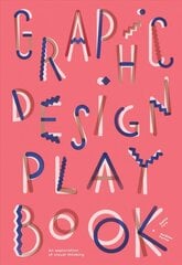 Graphic Design Play Book: An Exploration of Visual Thinking цена и информация | Книги об искусстве | kaup24.ee