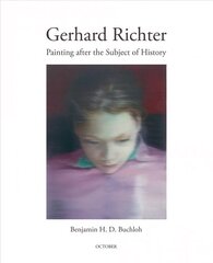 Gerhard Richter: Painting After the Subject of History hind ja info | Kunstiraamatud | kaup24.ee