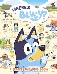 Bluey: Where's Bluey?: A Search-and-Find Book hind ja info | Väikelaste raamatud | kaup24.ee