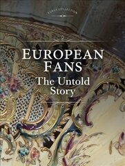 European Fans: The Untold Story цена и информация | Книги об искусстве | kaup24.ee