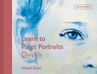 Learn to Paint Portraits Quickly цена и информация | Книги об искусстве | kaup24.ee