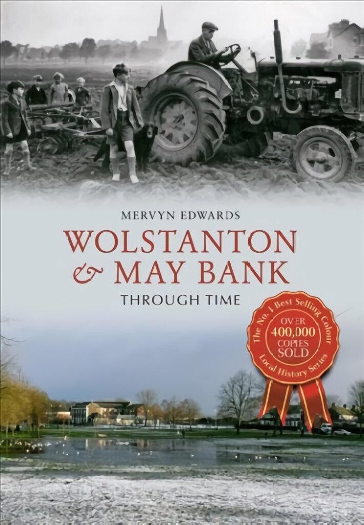 Wolstanton & May Bank Through Time UK ed. цена и информация | Reisiraamatud, reisijuhid | kaup24.ee