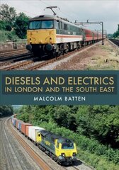 Diesels and Electrics in London and the South East hind ja info | Reisiraamatud, reisijuhid | kaup24.ee