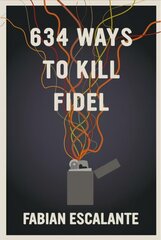 634 Ways To Kill Fidel цена и информация | Исторические книги | kaup24.ee