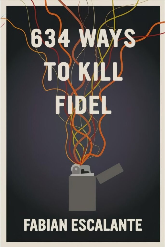 634 Ways To Kill Fidel цена и информация | Ajalooraamatud | kaup24.ee
