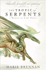 Tropic of Serpents: A Memoir by Lady Trent цена и информация | Фантастика, фэнтези | kaup24.ee