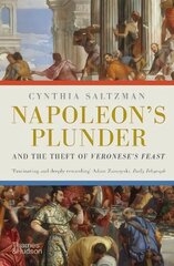 Napoleon's Plunder and the Theft of Veronese's Feast hind ja info | Ajalooraamatud | kaup24.ee