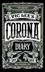 Vic Lee's Corona Diary: A personal illustrated journal of the COVID-19 pandemic of 2020 цена и информация | Фантастика, фэнтези | kaup24.ee