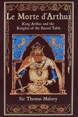 Le Morte d'Arthur: King Arthur and the Knights of the Round Table цена и информация | Фантастика, фэнтези | kaup24.ee
