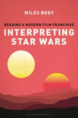 Interpreting Star Wars: Reading a Modern Film Franchise цена и информация | Книги об искусстве | kaup24.ee