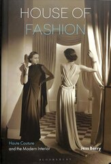House of Fashion: Haute Couture and the Modern Interior цена и информация | Книги об искусстве | kaup24.ee