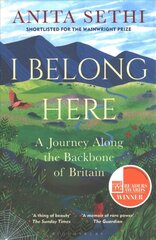 I Belong Here: A Journey Along the Backbone of Britain: WINNER OF THE 2021 BOOKS ARE MY BAG READERS AWARD FOR NON-FICTION hind ja info | Elulooraamatud, biograafiad, memuaarid | kaup24.ee