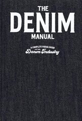 Denim Manual: A Complete Visual Guide for the Denim Industry hind ja info | Kunstiraamatud | kaup24.ee