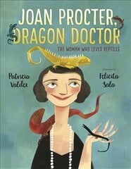 Joan Procter, Dragon Doctor: The Woman Who Loved Reptiles hind ja info | Väikelaste raamatud | kaup24.ee