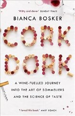 Cork Dork: A Wine-Fuelled Journey into the Art of Sommeliers and the Science of Taste Main hind ja info | Elulooraamatud, biograafiad, memuaarid | kaup24.ee