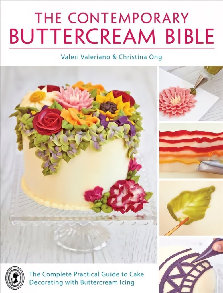 CONTEMPORARY BUTTERCREAM BIBL: The complete practical guide to cake decorating with buttercream icing hind ja info | Retseptiraamatud  | kaup24.ee